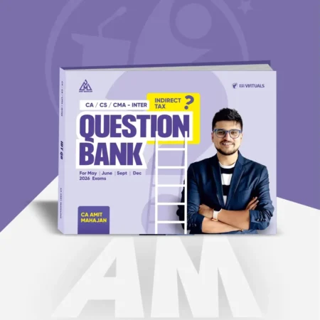 CA/CMA/CS - Inter/Executive - IDT (Question Bank) by CA Amit Mahajan for Sep 26 & onwards