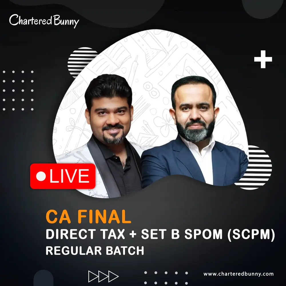 CA Final Direct Tax & Set B SPOM (SCPM) (Regular Batch) BB VIRTUALS CA Final - Direct Tax & Set B SPOM (SCPM) (Regular Batch) by CA Bhanwar Borana & CA Sankalp Kanstiya for May 27 & onwards