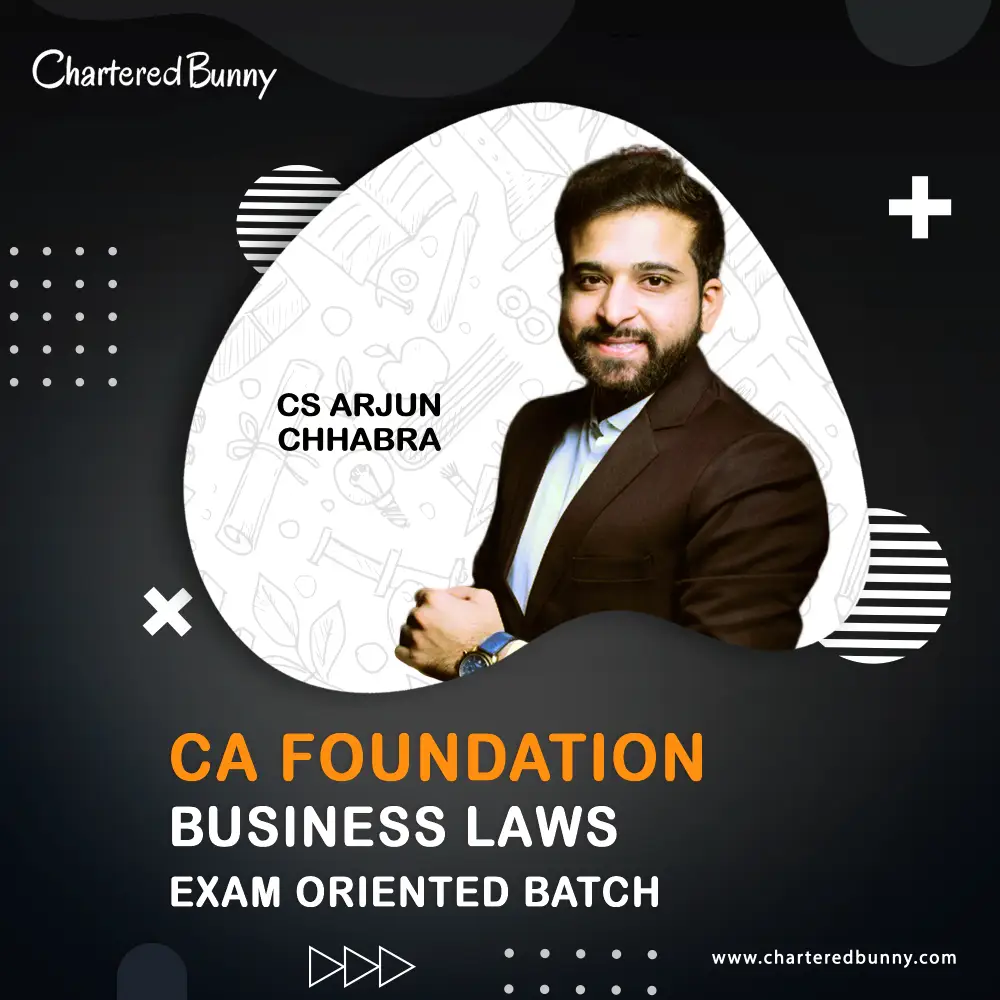 CA Foundation Business Laws (Exam Oriented Batch) by CS ARJUN CHHABRA CA Foundation - Business Law (Exam Oriented Batch) by CS Arjun Chhabra for Sep 26 Exams