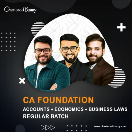CA Foundation - Accounts, Economics & Business Laws (Regular Batch) by CA Mohnish Vora, CA Hardik Manchanda & CS Arjun Chhabra