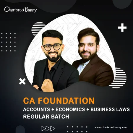 CA Foundation - Accounts, Economics & Business Laws (Regular Batch) by CS Arjun Chhabra & CA Hardik Manchanda