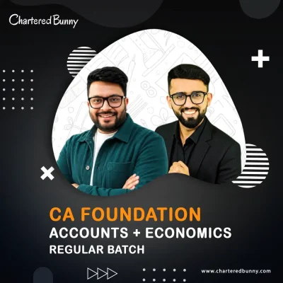 CA Foundation - Accounts & Economics (Regular Batch) by CA Mohnish Vora & CA Hardik Manchanda