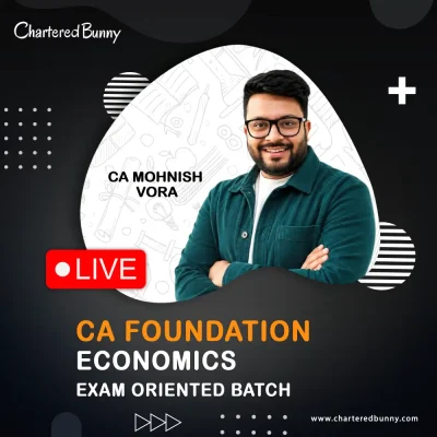 CA Foundation - Economics (Exam Oriented Batch) by CA Mohnish Vora