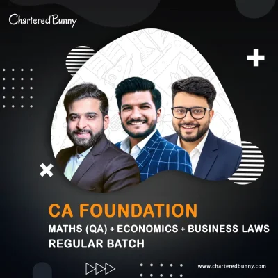 CA Foundation - Economics, Maths (QA) & Business Laws (Regular Batch) by CA Mohnish Vora, Prof. Akash Agrawal & CS Arjun Chhabra