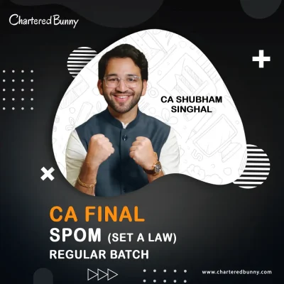 CA Final - SPOM Set A (Law) by CA Shubham Singhal