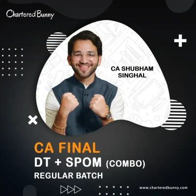 CA Final - DT & SPOM Law (Regular Batch) by CA Shubham Singhal