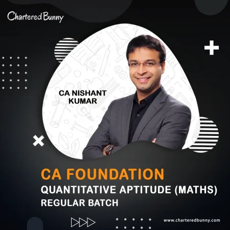CA Foundation - Quantitative Aptitude (Maths) Regular Batch by CA Nishant Kumar