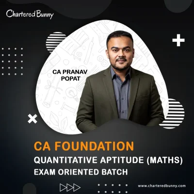 CA Foundation - Quantitative Aptitude - Maths (Exam Oriented Batch) by CA Pranav Popat