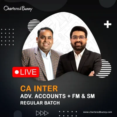 CA Inter - Advanced Accounts & FM+SM (Regular Batch) by CA Avinash Sancheti & CA Navneet Mundhra