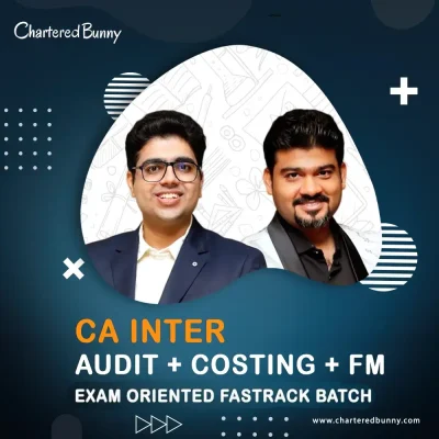 CA Inter - Audit, Costing & FM (Exam Oriented - Fastrack Batch) by CA Shubham Keswani & CA Sankalp Kanstiya