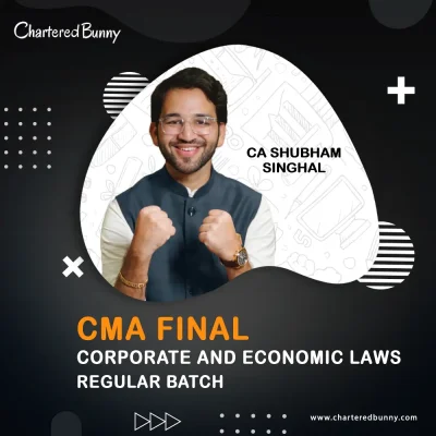 CMA Final - Corporate and Economic Law (Regular Batch) by CA Shubham Singhal 2026 | 2027